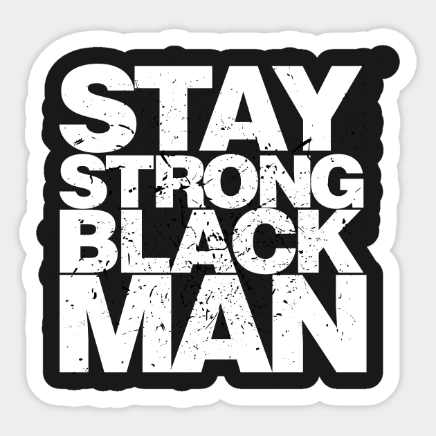 Stay Strong Black Man Sticker by districtNative